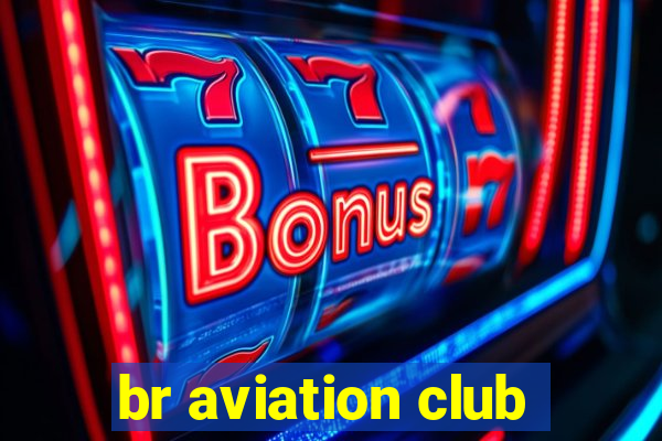 br aviation club